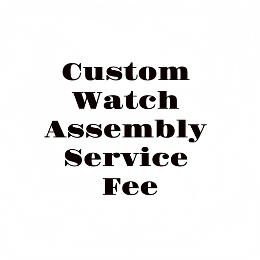Custom Watch Assembly Service Fee | Hand-Assembled DIY Watch Build
